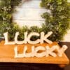 LUCK & LUCKY Word Signs